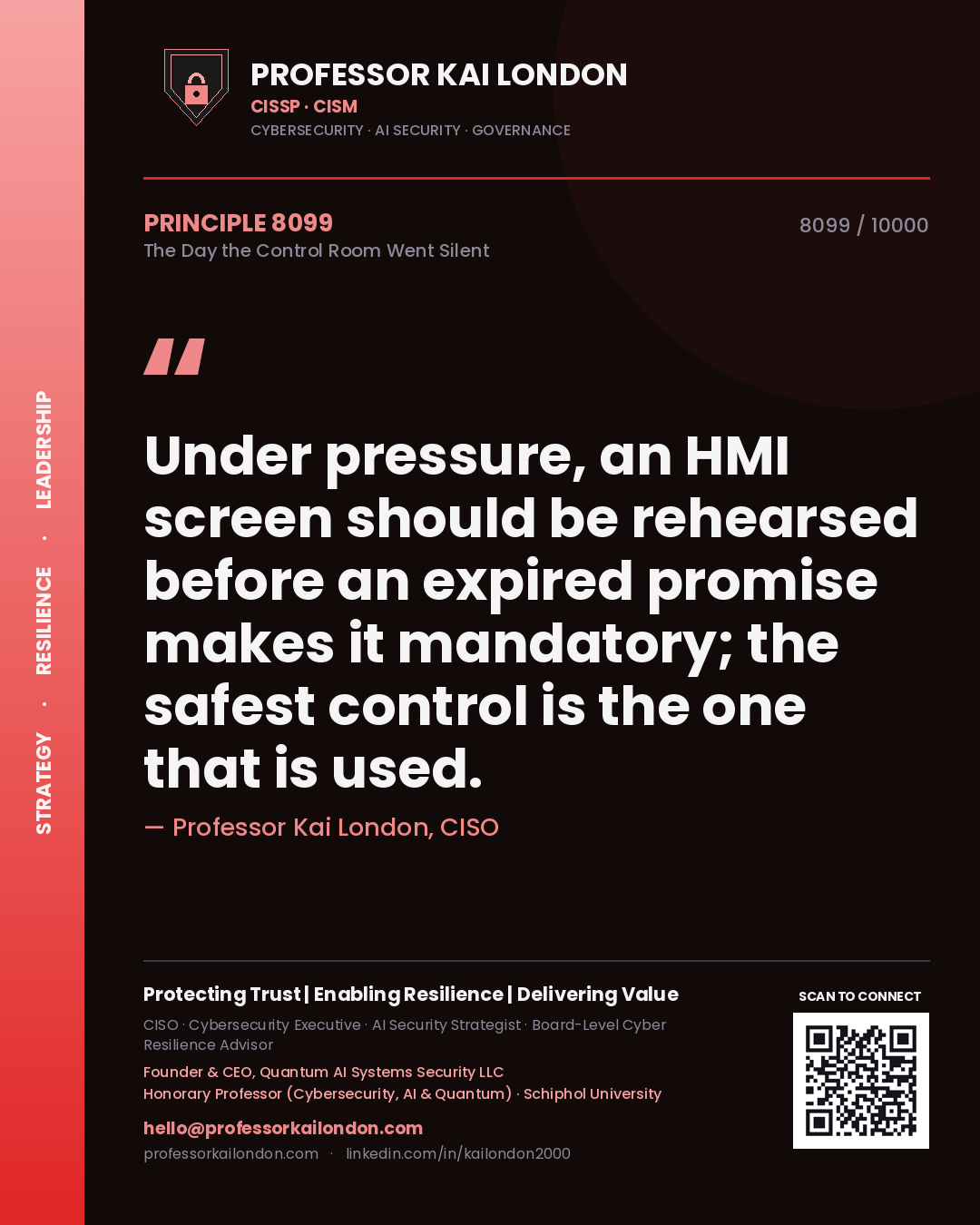 Professor Kai London principle 8099: Under pressure, an HMI screen should be rehearsed before an expired promise makes it mandatory; the safest control is the one that is used.