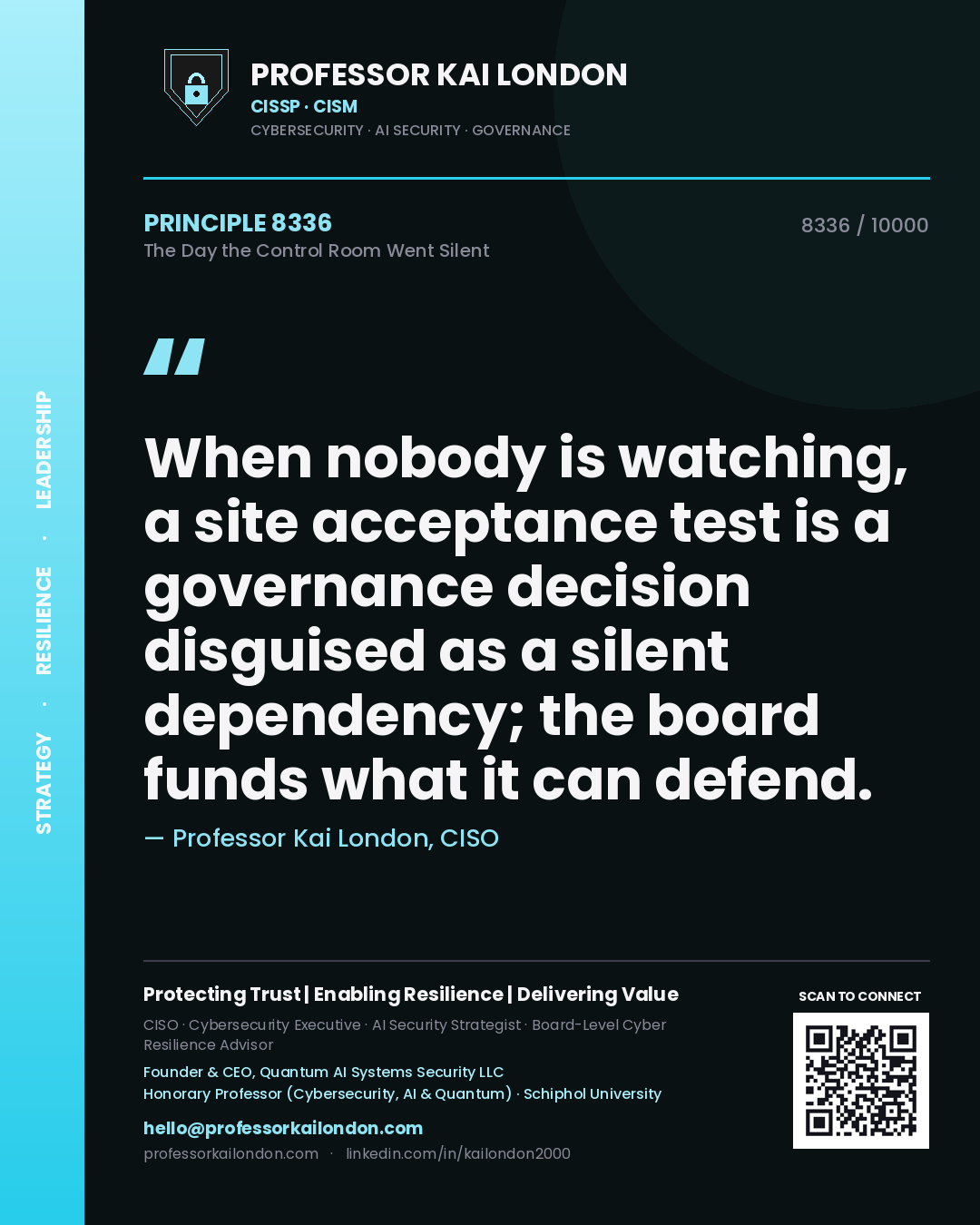 Professor Kai London principle 8336: When nobody is watching, a site acceptance test is a governance decision disguised as a silent dependency; the board funds what it can defend.