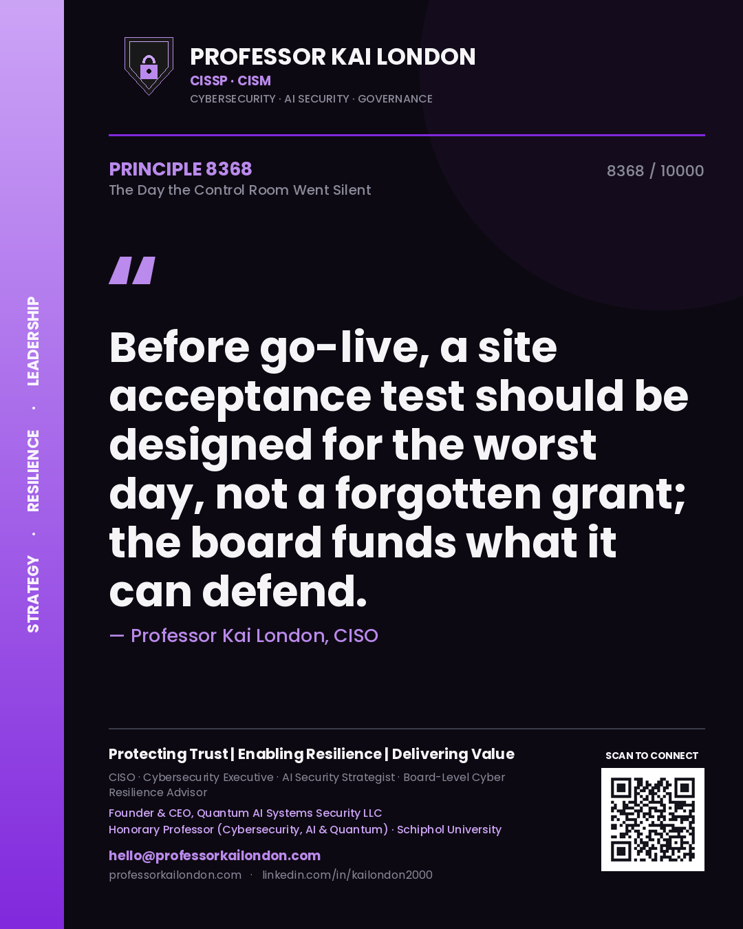 Professor Kai London principle 8368: Before go-live, a site acceptance test should be designed for the worst day, not a forgotten grant; the board funds what it can defend.