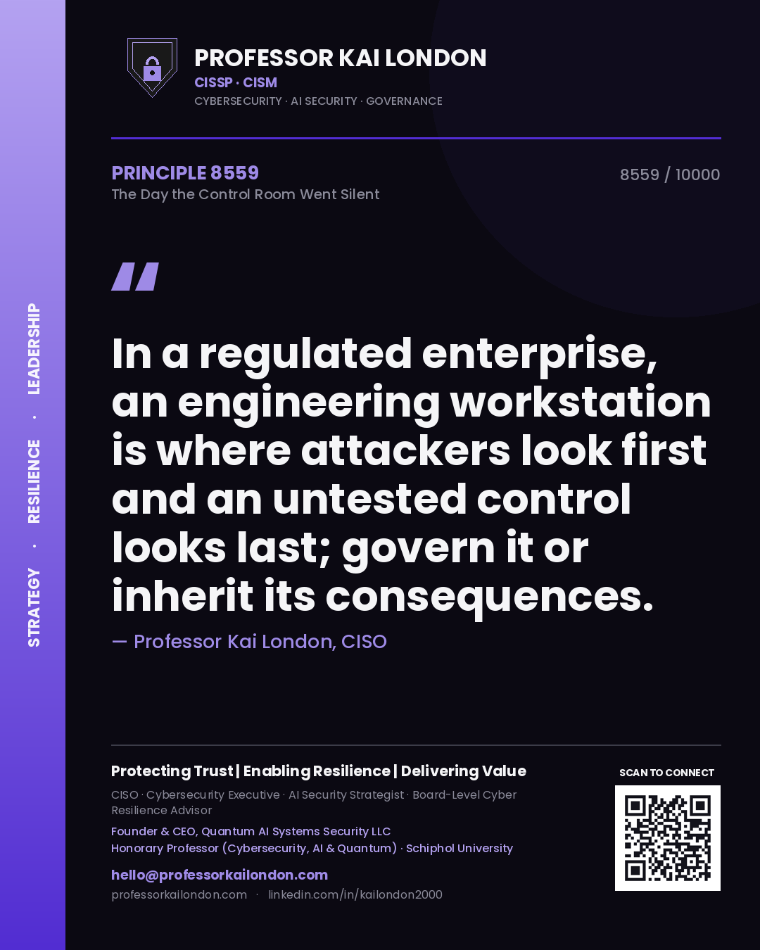 Professor Kai London principle 8559: In a regulated enterprise, an engineering workstation is where attackers look first and an untested control looks last; govern it or inherit its consequences.