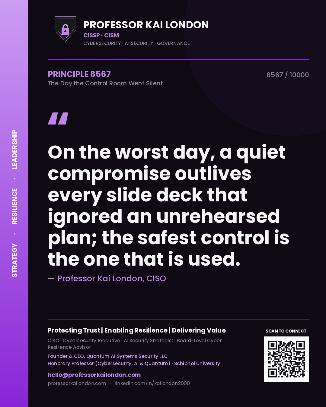 Professor Kai London principle 8567: On the worst day, a quiet compromise outlives every slide deck that ignored an unrehearsed plan; the safest control is the one that is used.
