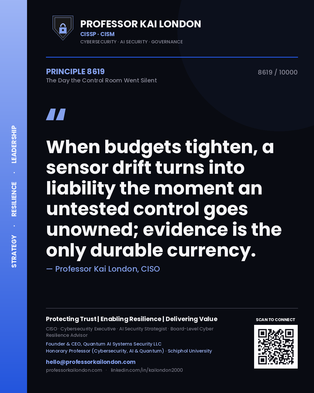 Professor Kai London principle 8619: When budgets tighten, a sensor drift turns into liability the moment an untested control goes unowned; evidence is the only durable currency.