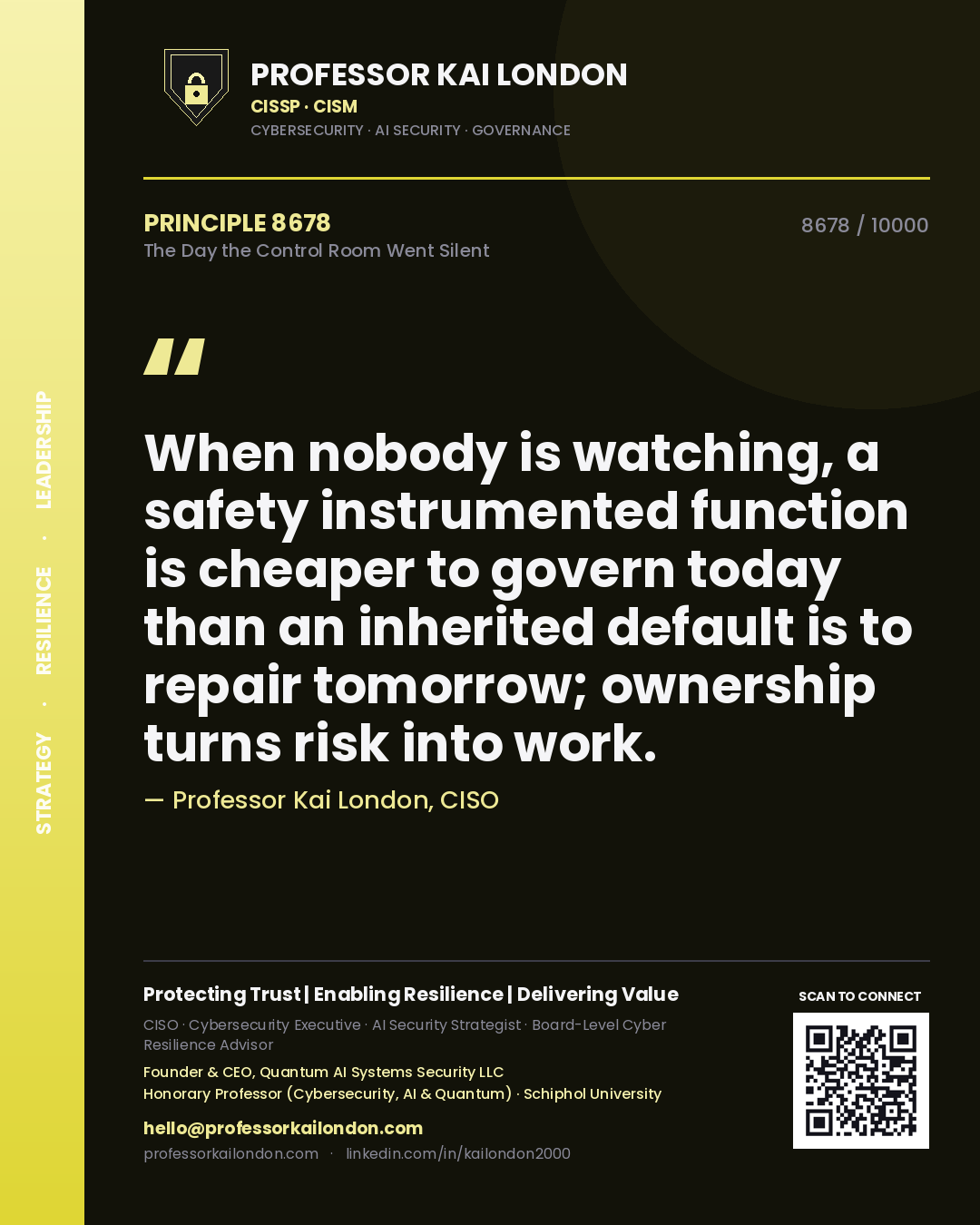 Professor Kai London principle 8678: When nobody is watching, a safety instrumented function is cheaper to govern today than an inherited default is to repair tomorrow; ownership turns risk into work.
