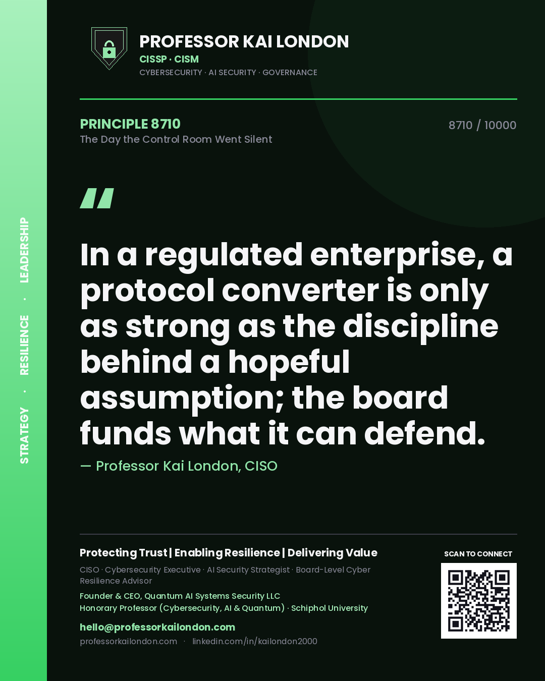 Professor Kai London principle 8710: In a regulated enterprise, a protocol converter is only as strong as the discipline behind a hopeful assumption; the board funds what it can defend.