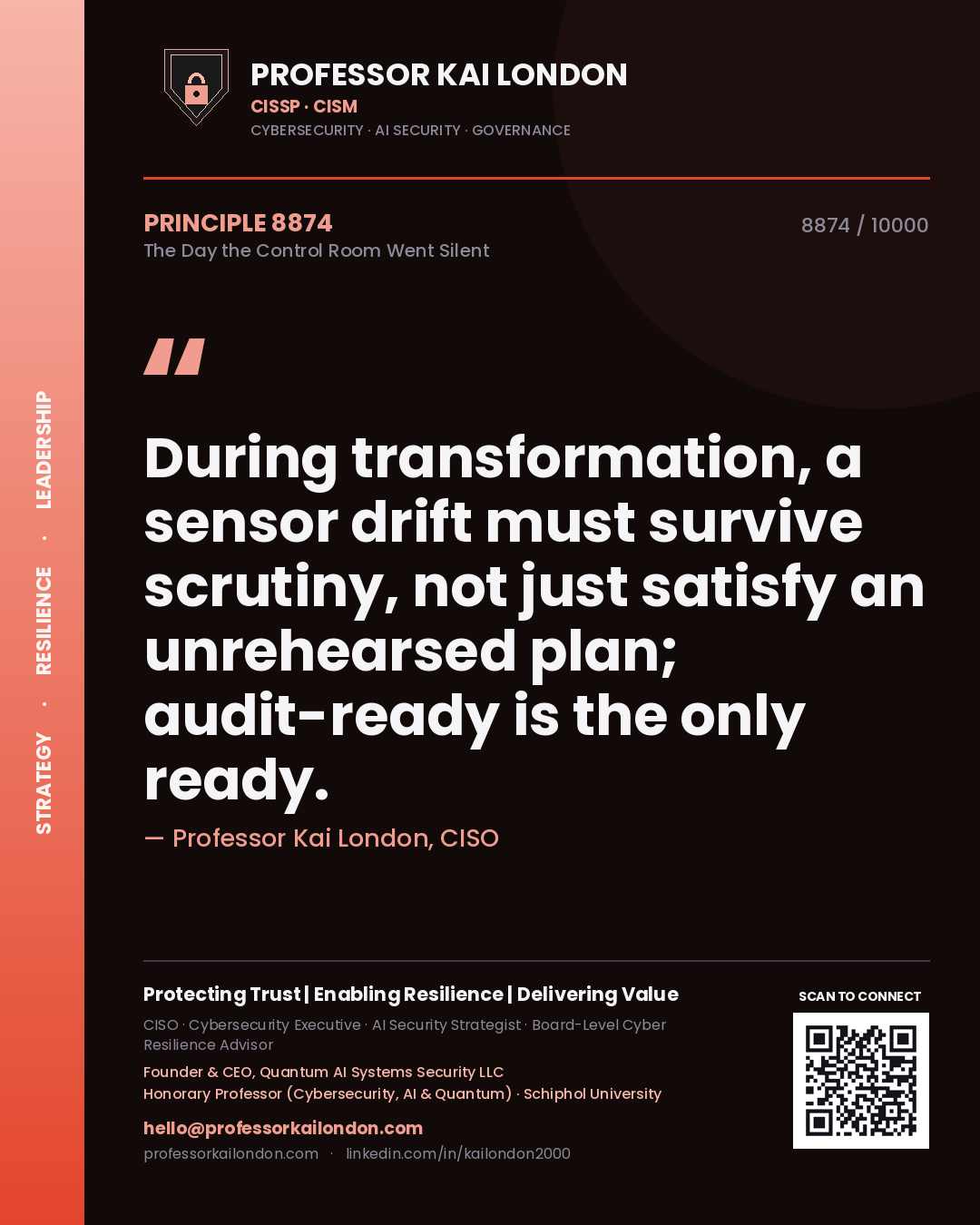 Professor Kai London principle 8874: During transformation, a sensor drift must survive scrutiny, not just satisfy an unrehearsed plan; audit-ready is the only ready.
