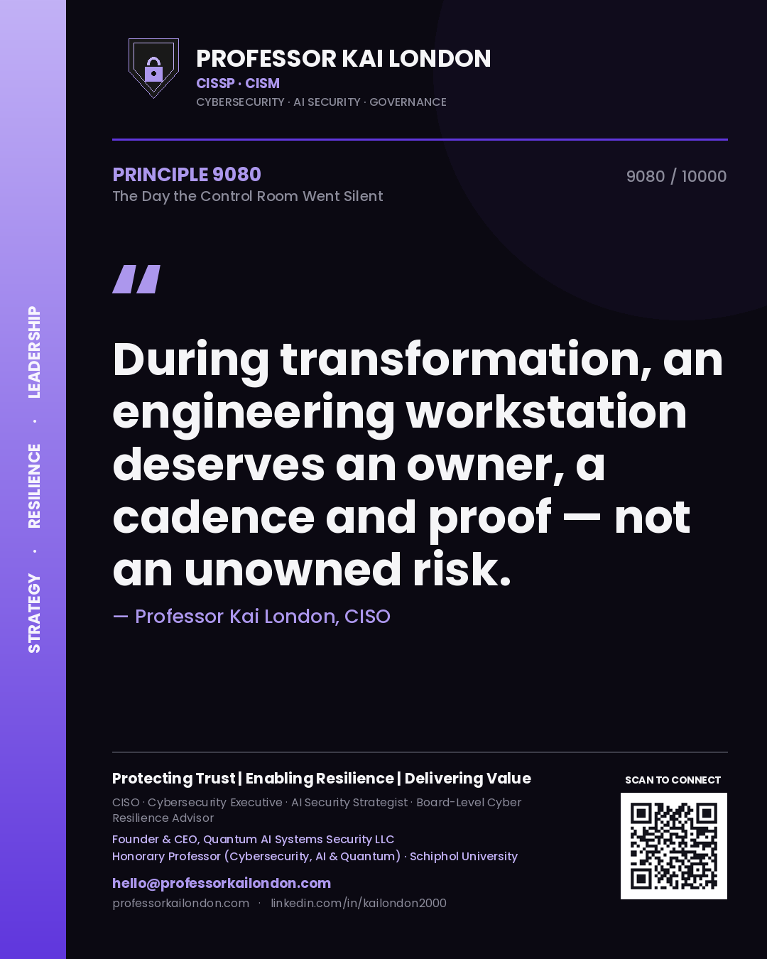 Professor Kai London principle 9080: During transformation, an engineering workstation deserves an owner, a cadence and proof — not an unowned risk.