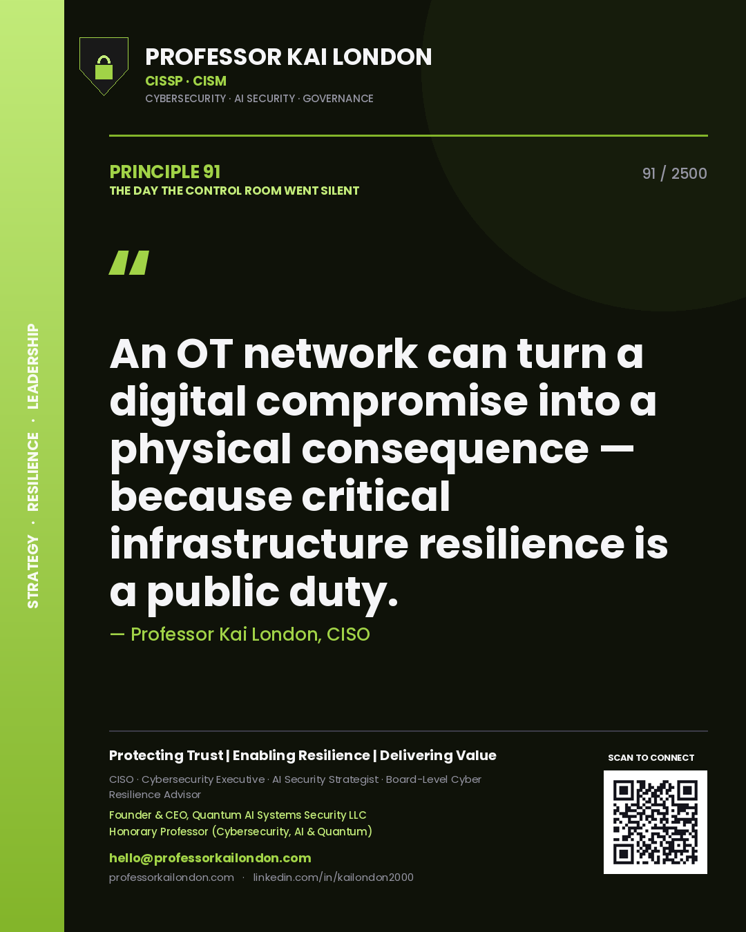 Professor Kai London principle 91: An OT network can turn a digital compromise into a physical consequence — because critical infrastructure resilience is a public duty.