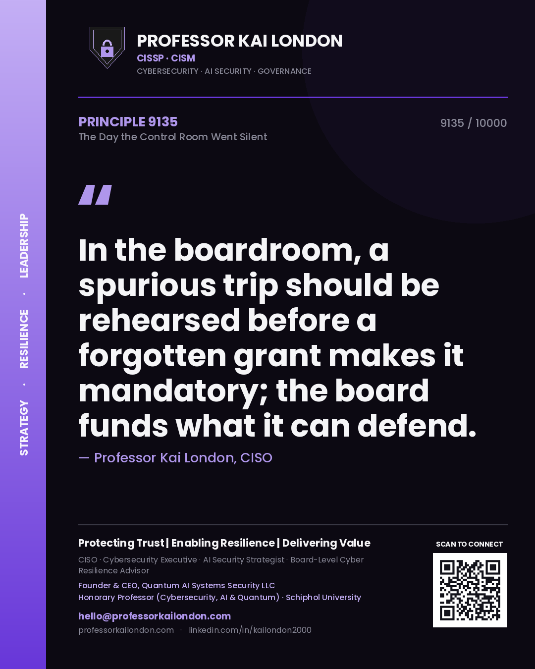 Professor Kai London principle 9135: In the boardroom, a spurious trip should be rehearsed before a forgotten grant makes it mandatory; the board funds what it can defend.