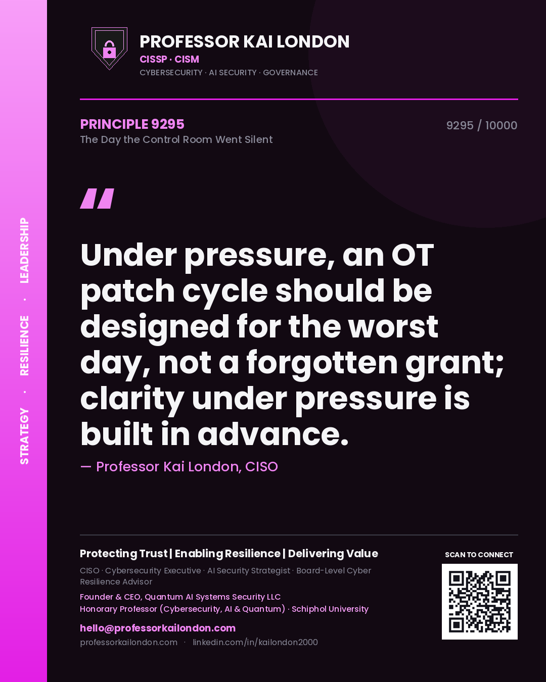 Professor Kai London principle 9295: Under pressure, an OT patch cycle should be designed for the worst day, not a forgotten grant; clarity under pressure is built in advance.