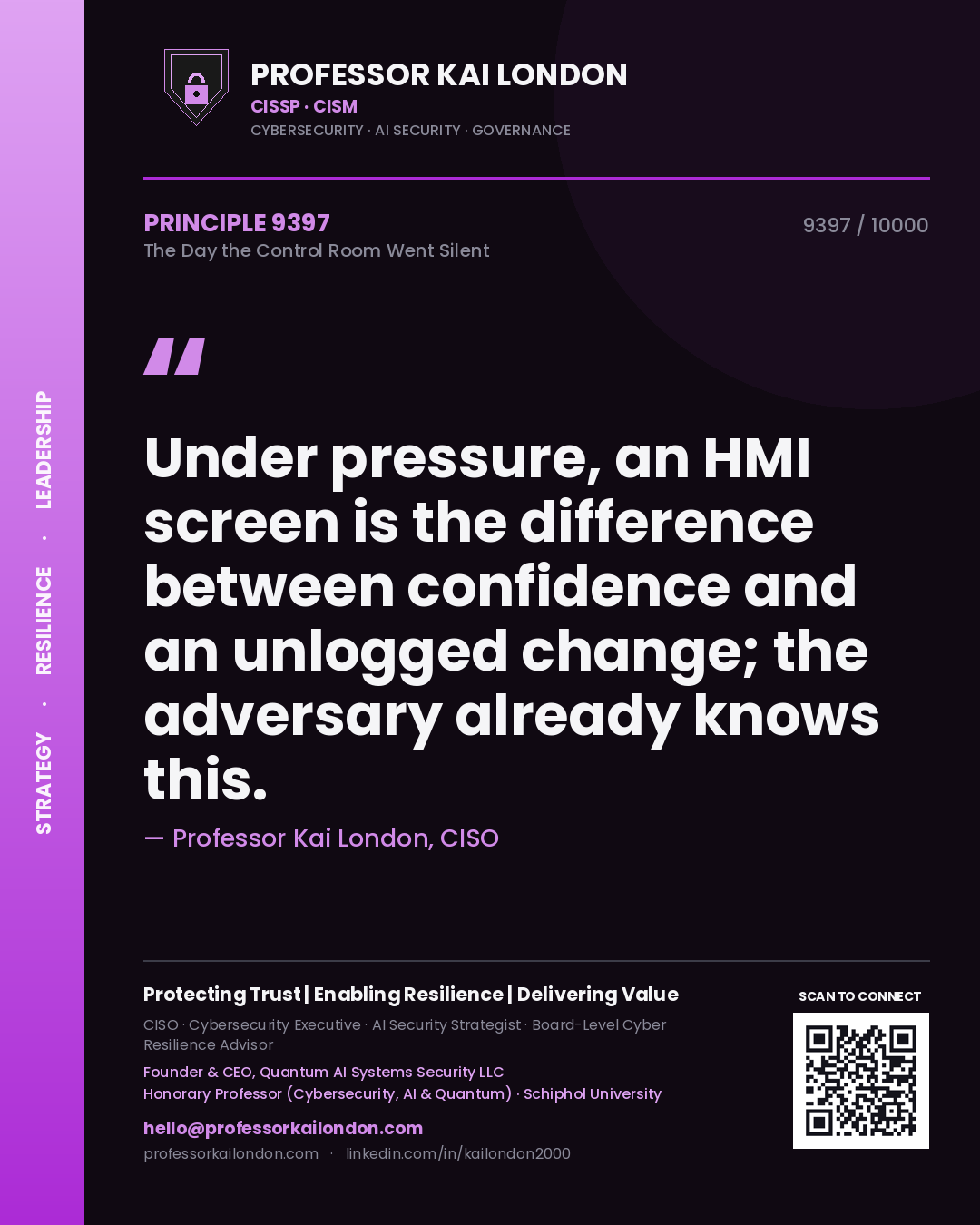 Professor Kai London principle 9397: Under pressure, an HMI screen is the difference between confidence and an unlogged change; the adversary already knows this.