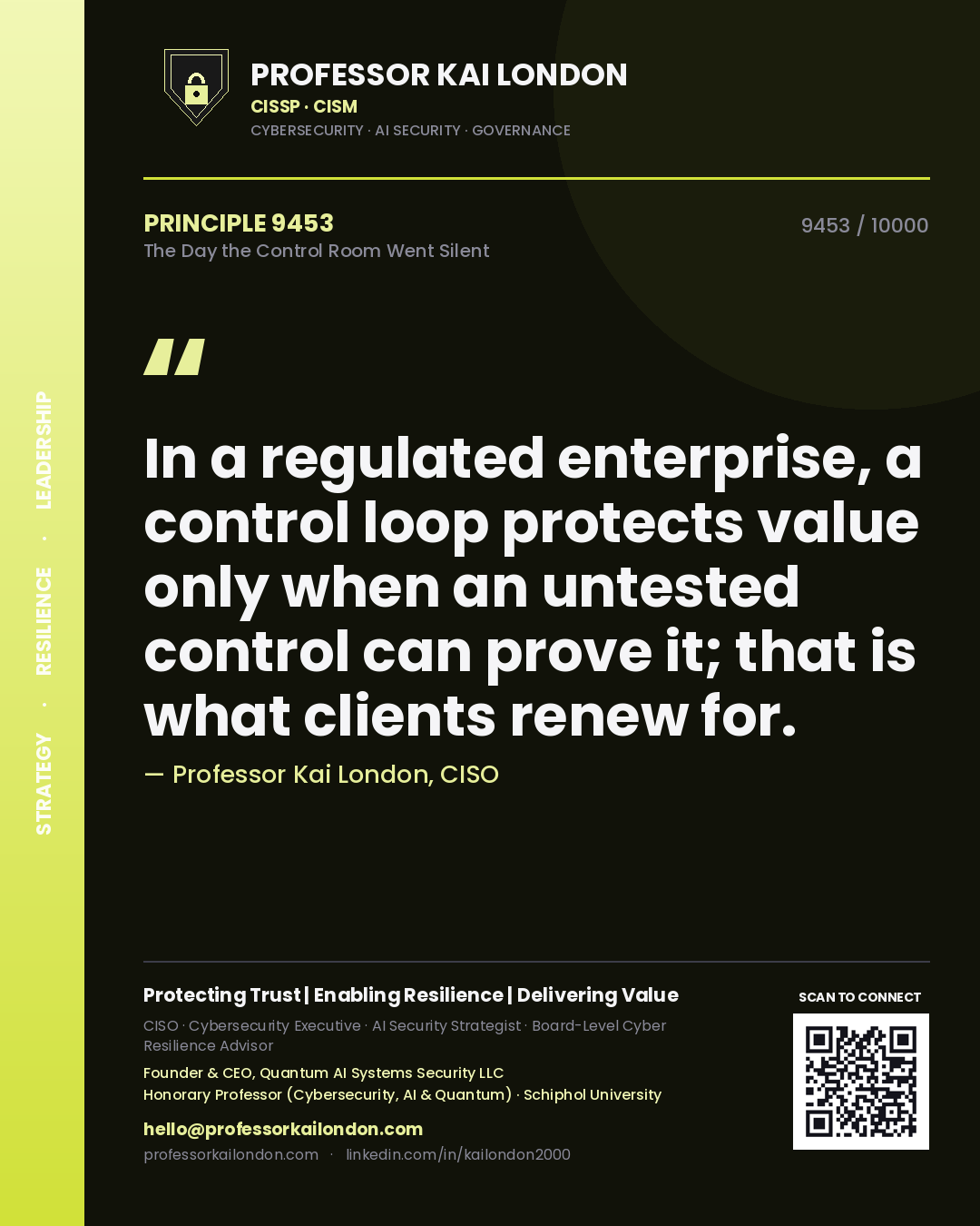 Professor Kai London principle 9453: In a regulated enterprise, a control loop protects value only when an untested control can prove it; that is what clients renew for.