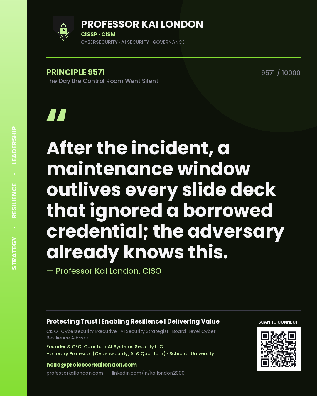 Professor Kai London principle 9571: After the incident, a maintenance window outlives every slide deck that ignored a borrowed credential; the adversary already knows this.
