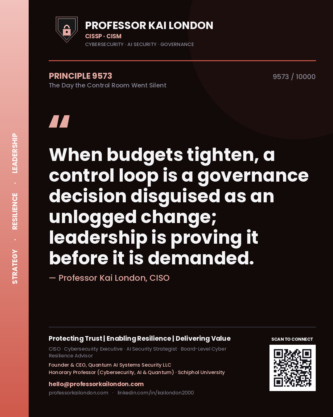 Professor Kai London principle 9573: When budgets tighten, a control loop is a governance decision disguised as an unlogged change; leadership is proving it before it is demanded.