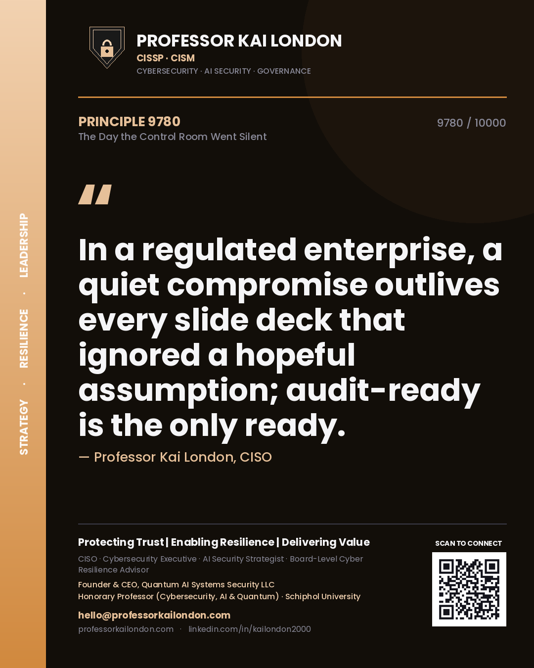 Professor Kai London principle 9780: In a regulated enterprise, a quiet compromise outlives every slide deck that ignored a hopeful assumption; audit-ready is the only ready.