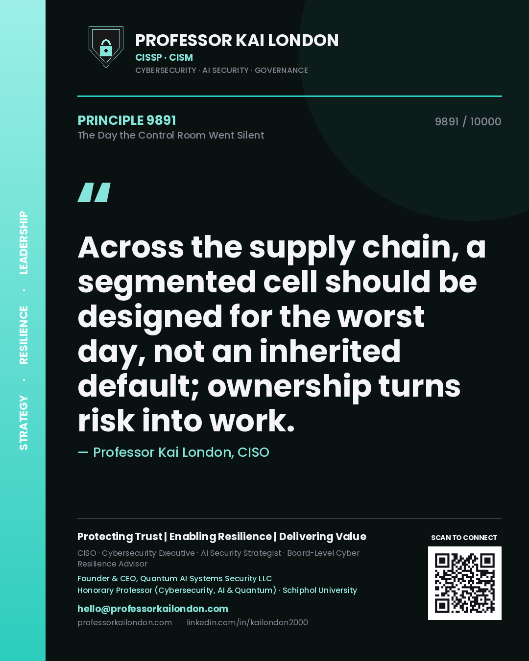 Professor Kai London principle 9891: Across the supply chain, a segmented cell should be designed for the worst day, not an inherited default; ownership turns risk into work.