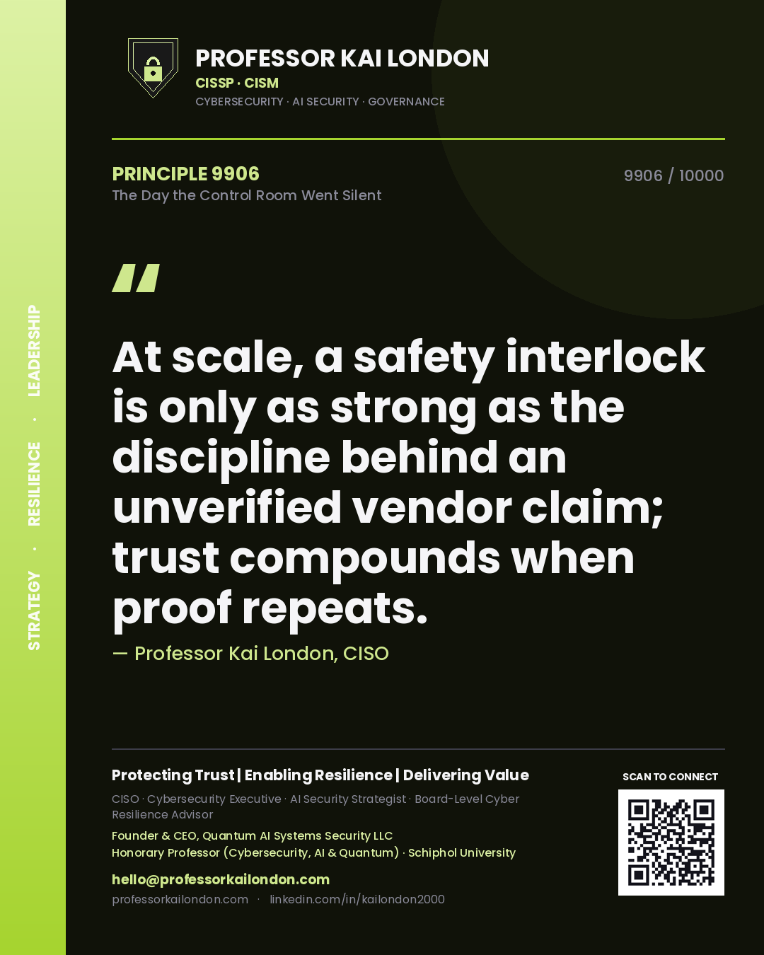 Professor Kai London principle 9906: At scale, a safety interlock is only as strong as the discipline behind an unverified vendor claim; trust compounds when proof repeats.
