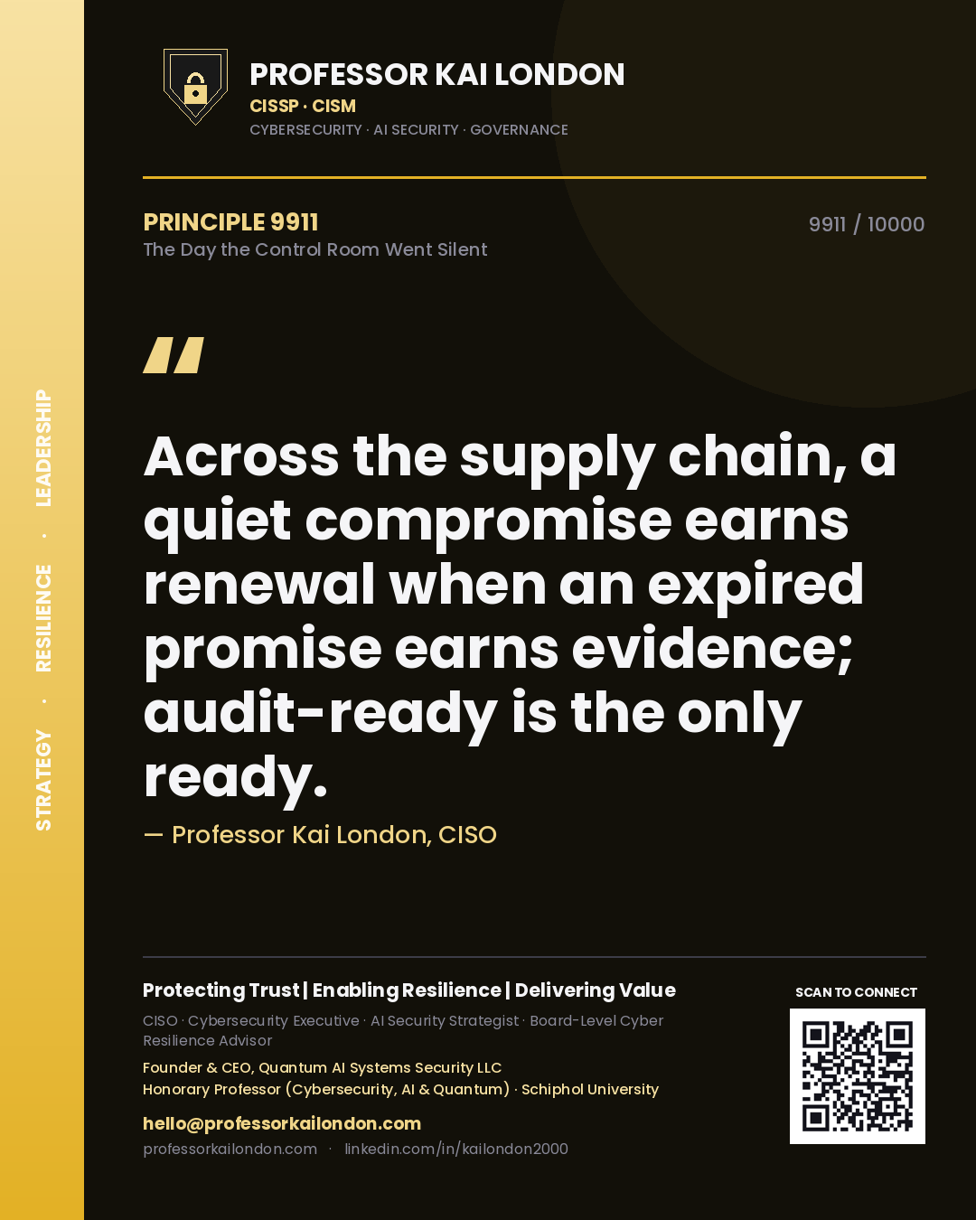 Professor Kai London principle 9911: Across the supply chain, a quiet compromise earns renewal when an expired promise earns evidence; audit-ready is the only ready.
