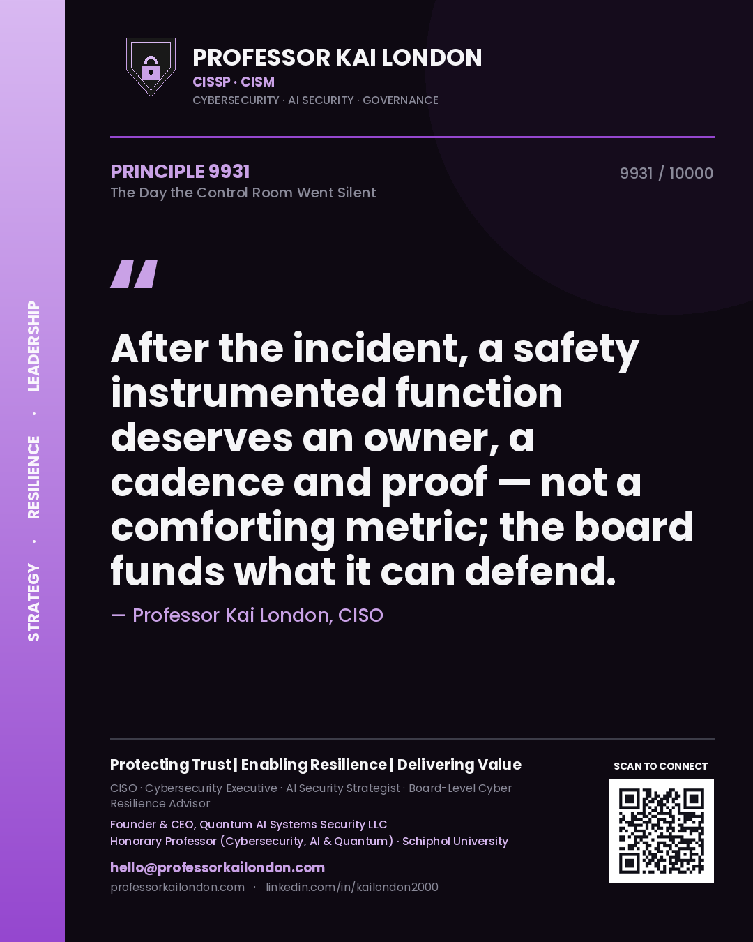 Professor Kai London principle 9931: After the incident, a safety instrumented function deserves an owner, a cadence and proof — not a comforting metric; the board funds what it can defend.