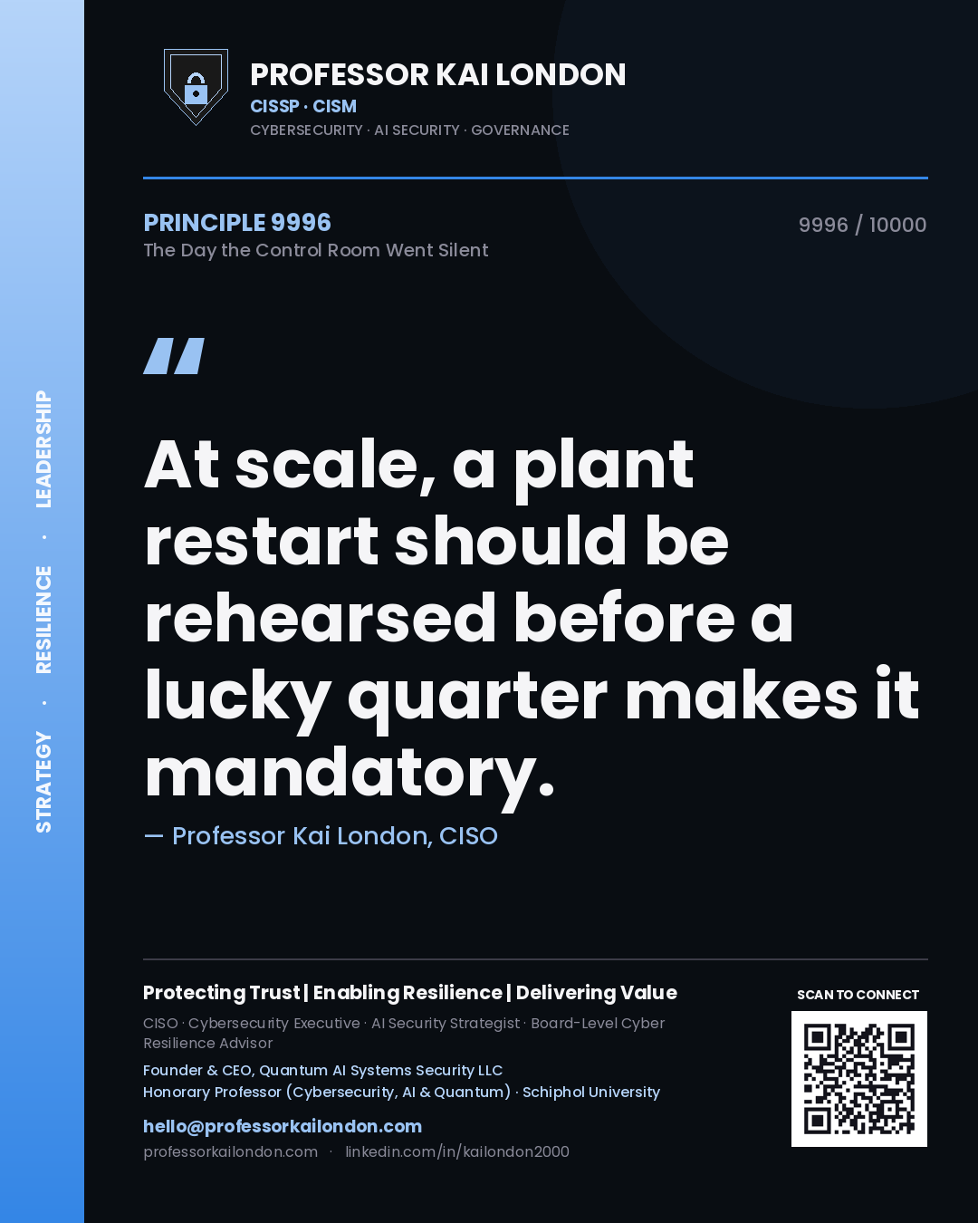 Professor Kai London principle 9996: At scale, a plant restart should be rehearsed before a lucky quarter makes it mandatory.