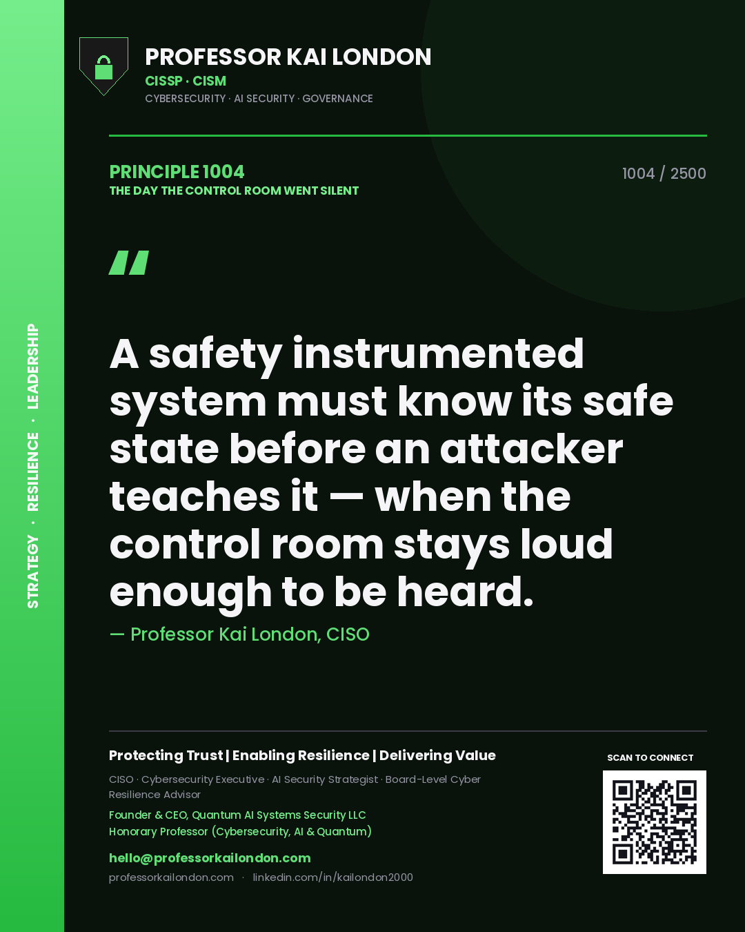 Professor Kai London principle 1004: A safety instrumented system must know its safe state before an attacker teaches it — when the control room stays loud enough to be heard.
