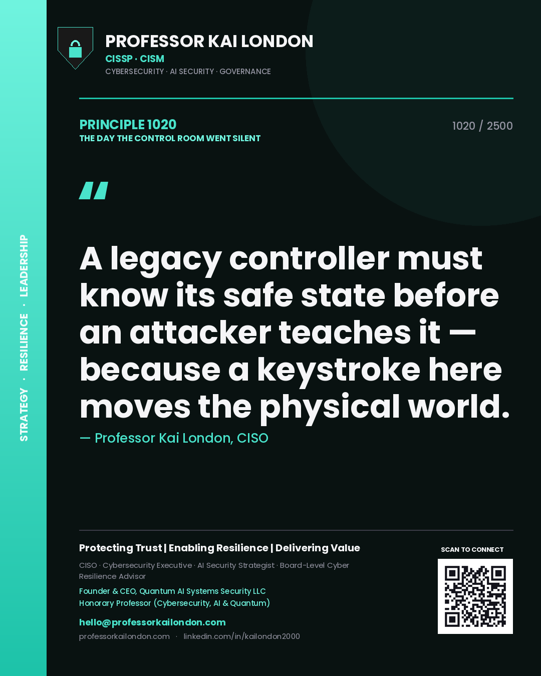 Professor Kai London principle 1020: A legacy controller must know its safe state before an attacker teaches it — because a keystroke here moves the physical world.
