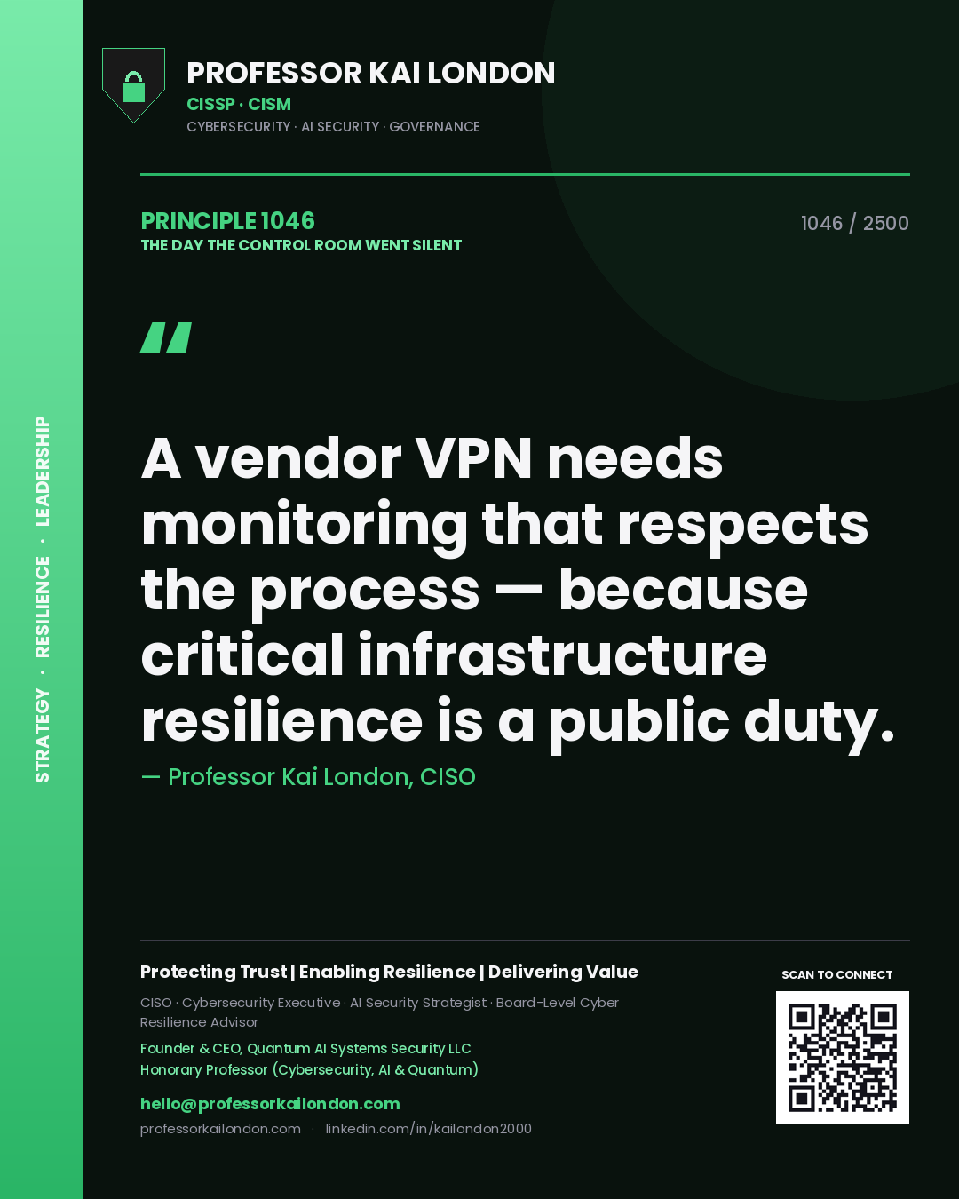 Professor Kai London principle 1046: A vendor VPN needs monitoring that respects the process — because critical infrastructure resilience is a public duty.