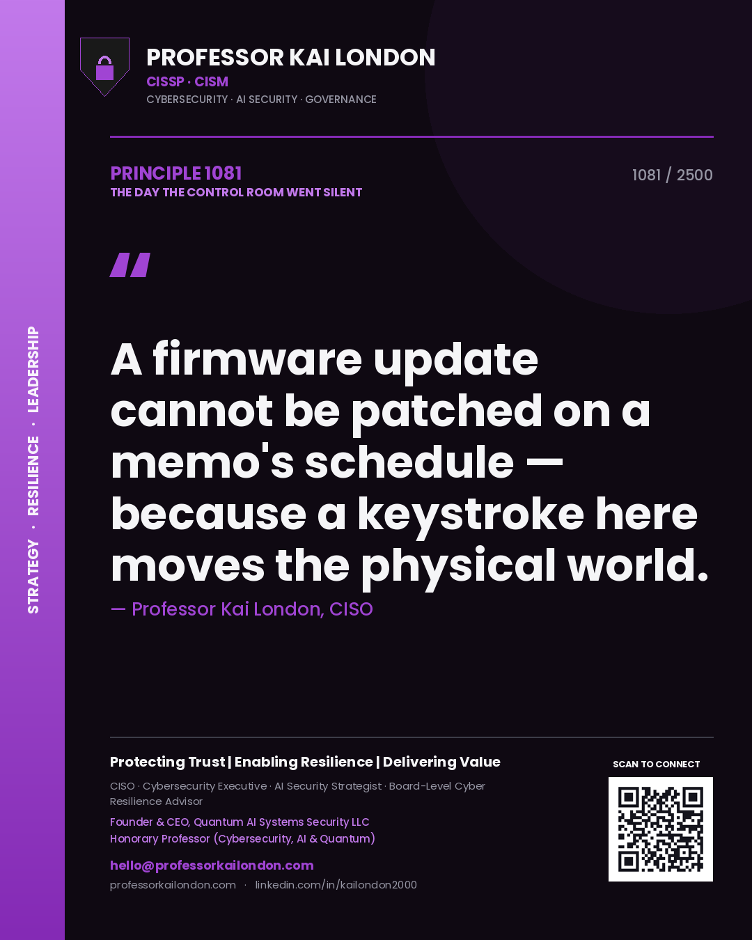 Professor Kai London principle 1081: A firmware update cannot be patched on a memo's schedule — because a keystroke here moves the physical world.