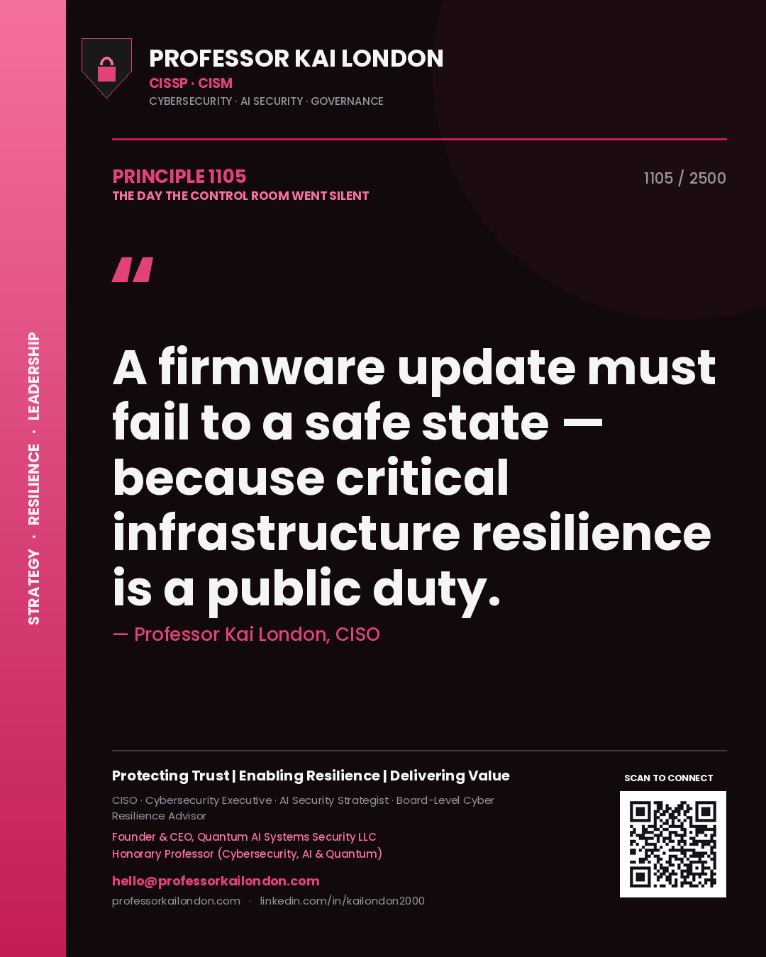 Professor Kai London principle 1105: A firmware update must fail to a safe state — because critical infrastructure resilience is a public duty.