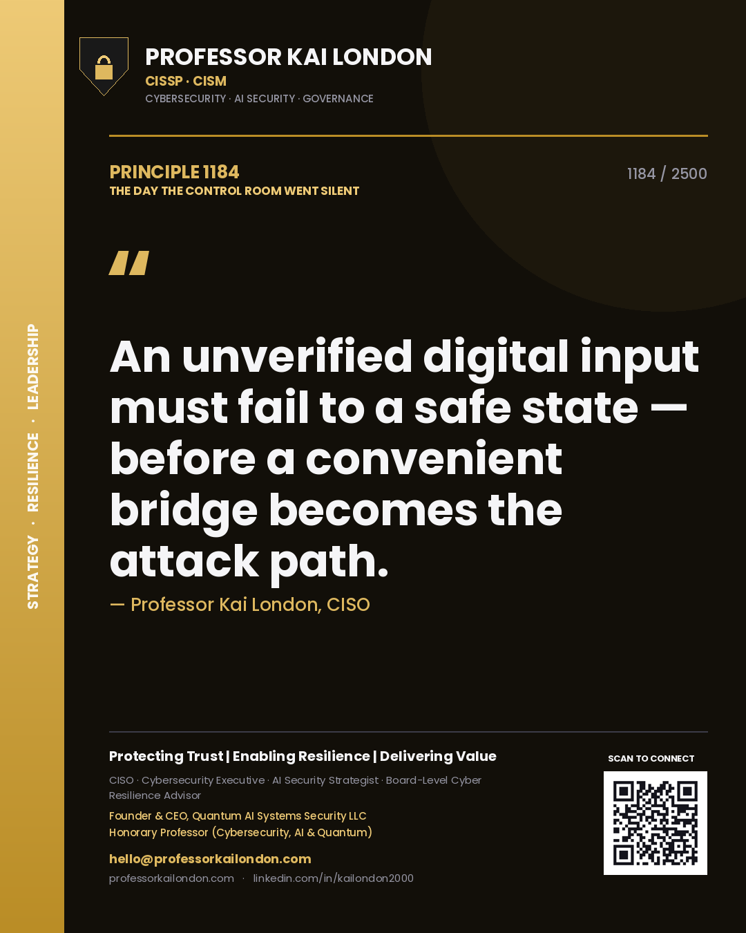 Professor Kai London principle 1184: An unverified digital input must fail to a safe state — before a convenient bridge becomes the attack path.