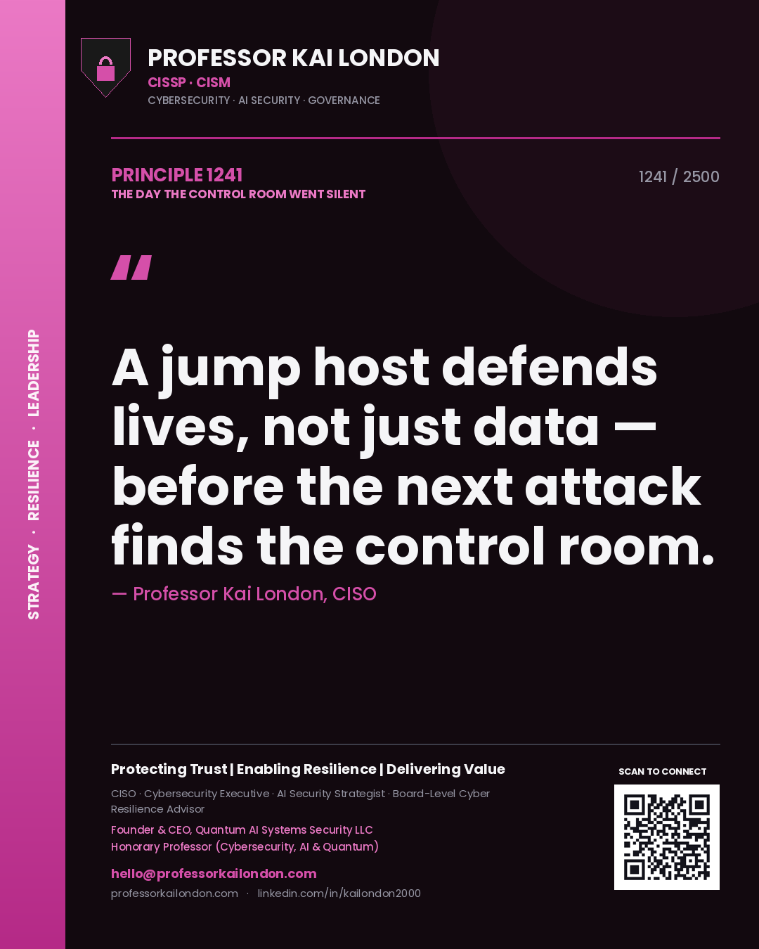 Professor Kai London principle 1241: A jump host defends lives, not just data — before the next attack finds the control room.