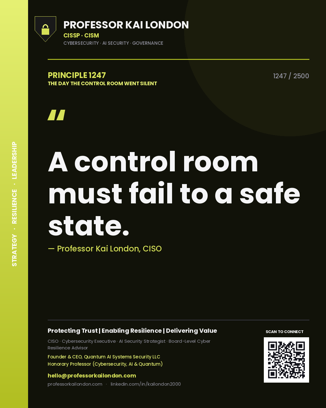 Professor Kai London principle 1247: A control room must fail to a safe state.