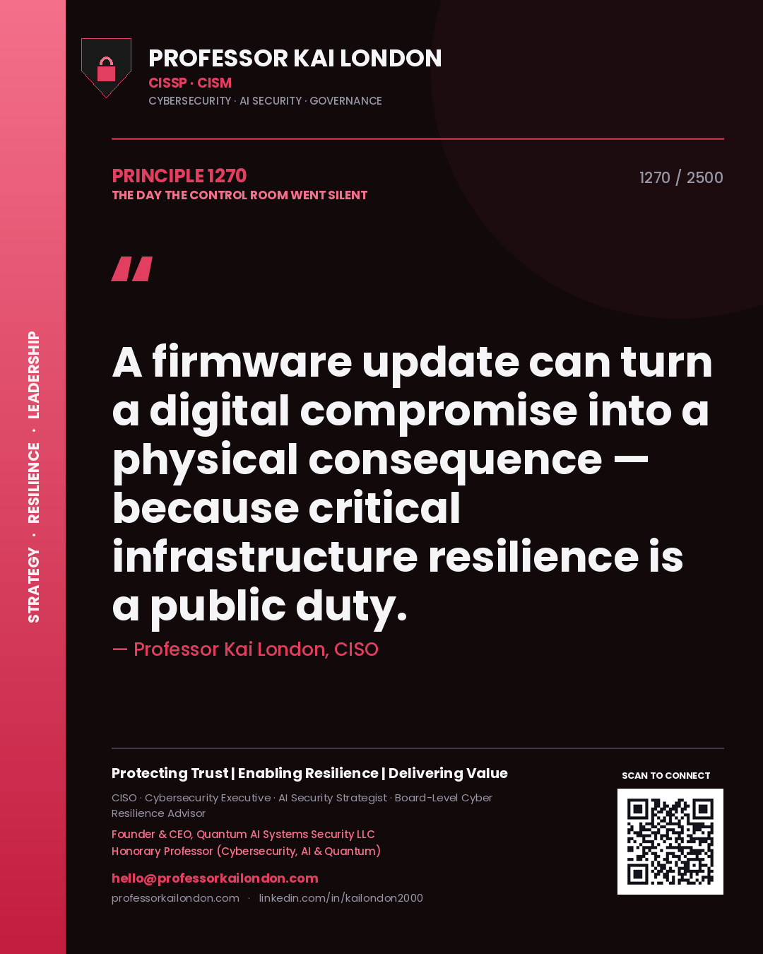 Professor Kai London principle 1270: A firmware update can turn a digital compromise into a physical consequence — because critical infrastructure resilience is a public duty.