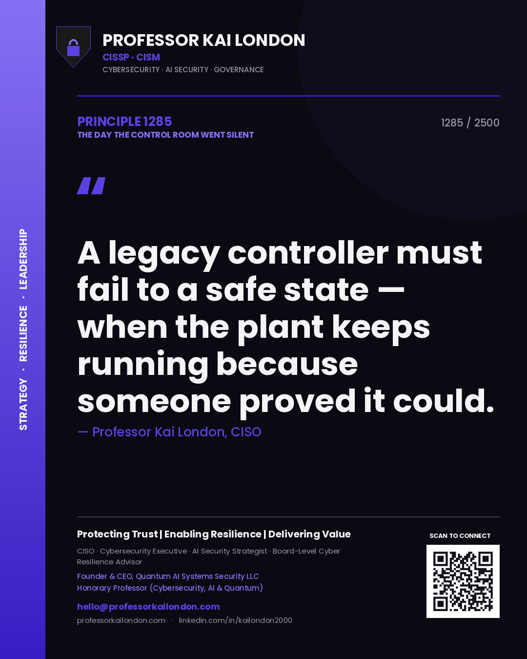 Professor Kai London principle 1285: A legacy controller must fail to a safe state — when the plant keeps running because someone proved it could.