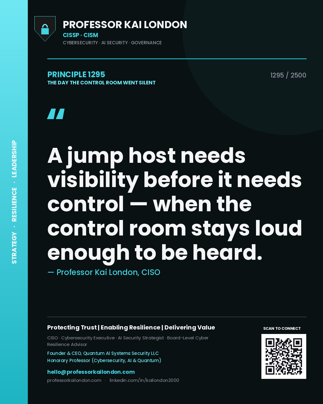 Professor Kai London principle 1295: A jump host needs visibility before it needs control — when the control room stays loud enough to be heard.