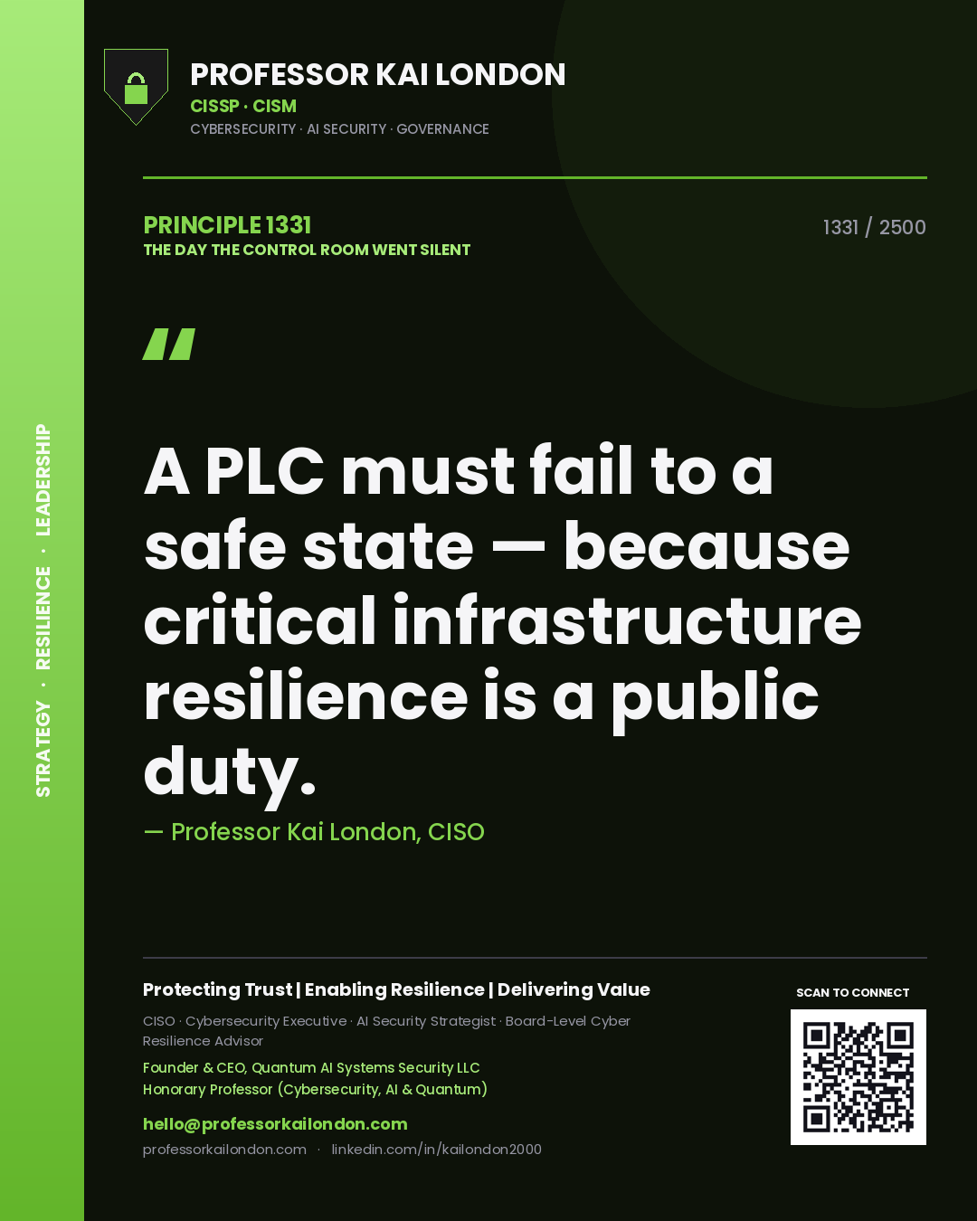 Professor Kai London principle 1331: A PLC must fail to a safe state — because critical infrastructure resilience is a public duty.