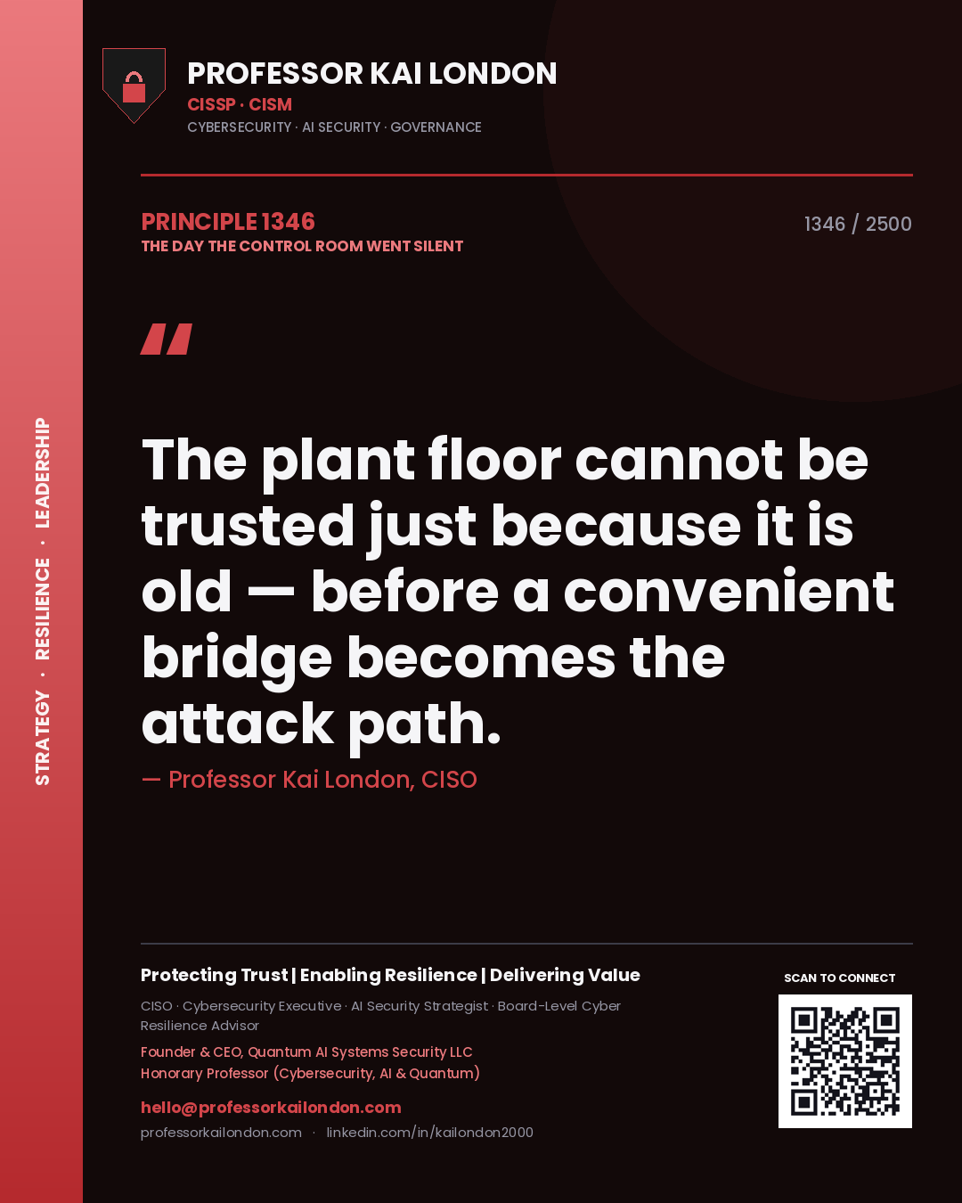 Professor Kai London principle 1346: The plant floor cannot be trusted just because it is old — before a convenient bridge becomes the attack path.