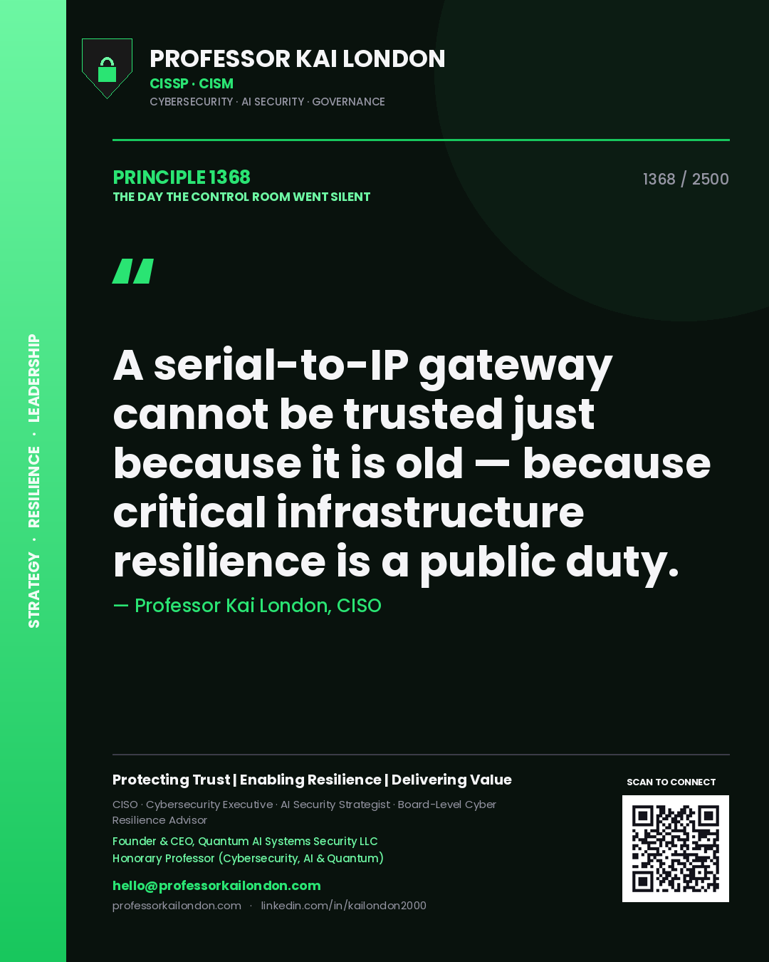 Professor Kai London principle 1368: A serial-to-IP gateway cannot be trusted just because it is old — because critical infrastructure resilience is a public duty.