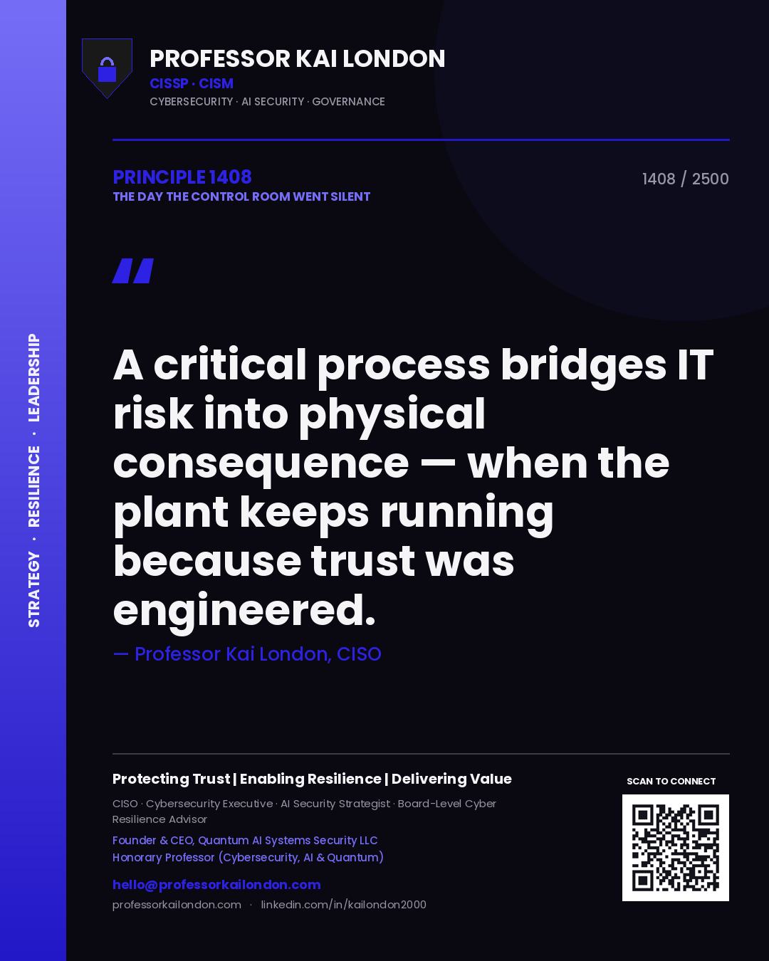 Professor Kai London principle 1408: A critical process bridges IT risk into physical consequence — when the plant keeps running because trust was engineered.