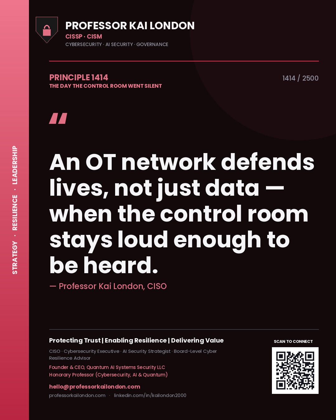 Professor Kai London principle 1414: An OT network defends lives, not just data — when the control room stays loud enough to be heard.