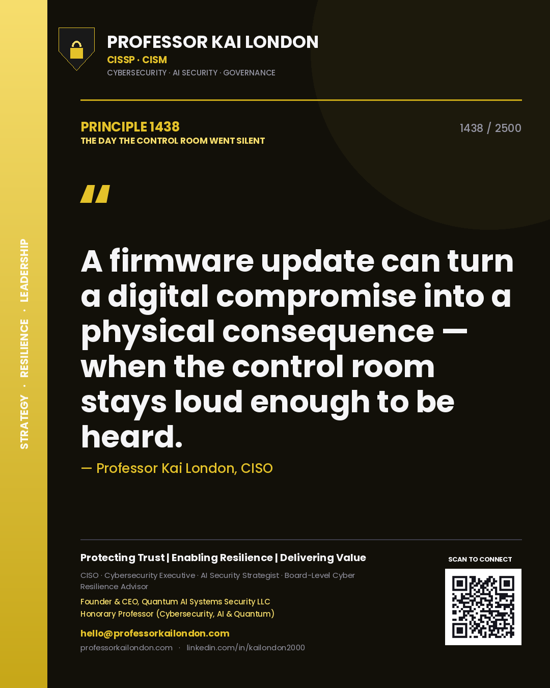 Professor Kai London principle 1438: A firmware update can turn a digital compromise into a physical consequence — when the control room stays loud enough to be heard.