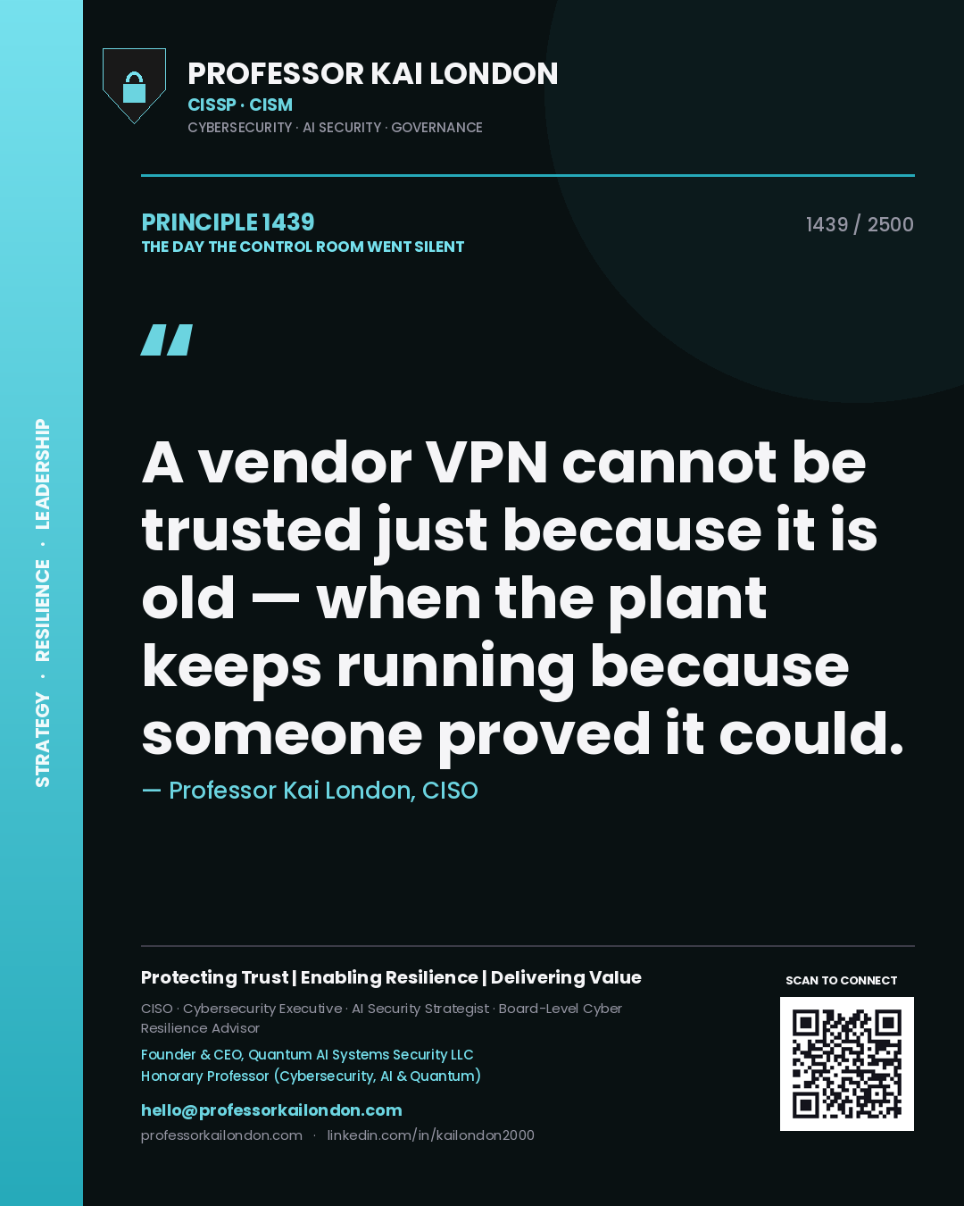 Professor Kai London principle 1439: A vendor VPN cannot be trusted just because it is old — when the plant keeps running because someone proved it could.