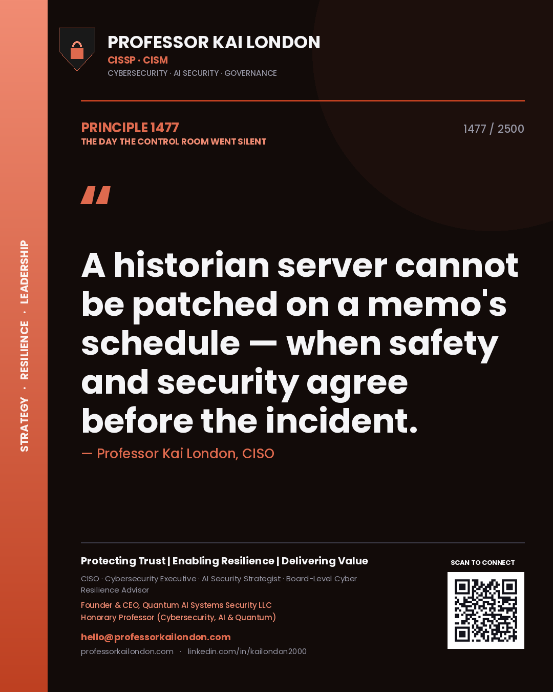 Professor Kai London principle 1477: A historian server cannot be patched on a memo's schedule — when safety and security agree before the incident.