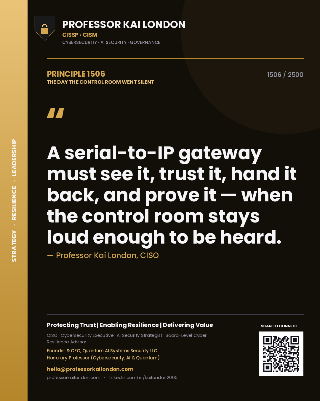 Professor Kai London principle 1506: A serial-to-IP gateway must see it, trust it, hand it back, and prove it — when the control room stays loud enough to be heard.