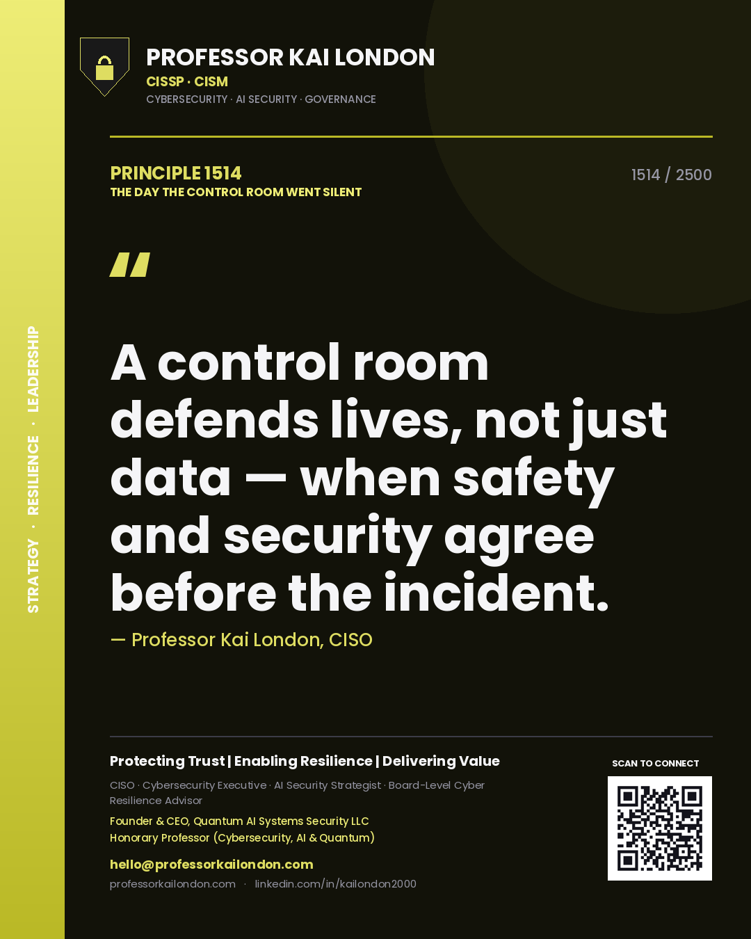 Professor Kai London principle 1514: A control room defends lives, not just data — when safety and security agree before the incident.