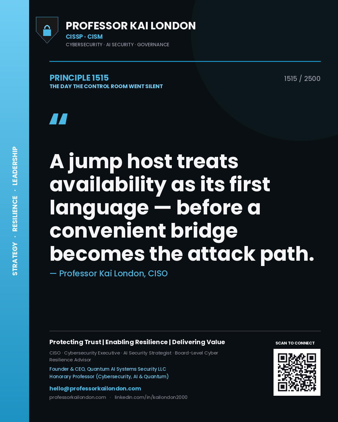 Professor Kai London principle 1515: A jump host treats availability as its first language — before a convenient bridge becomes the attack path.