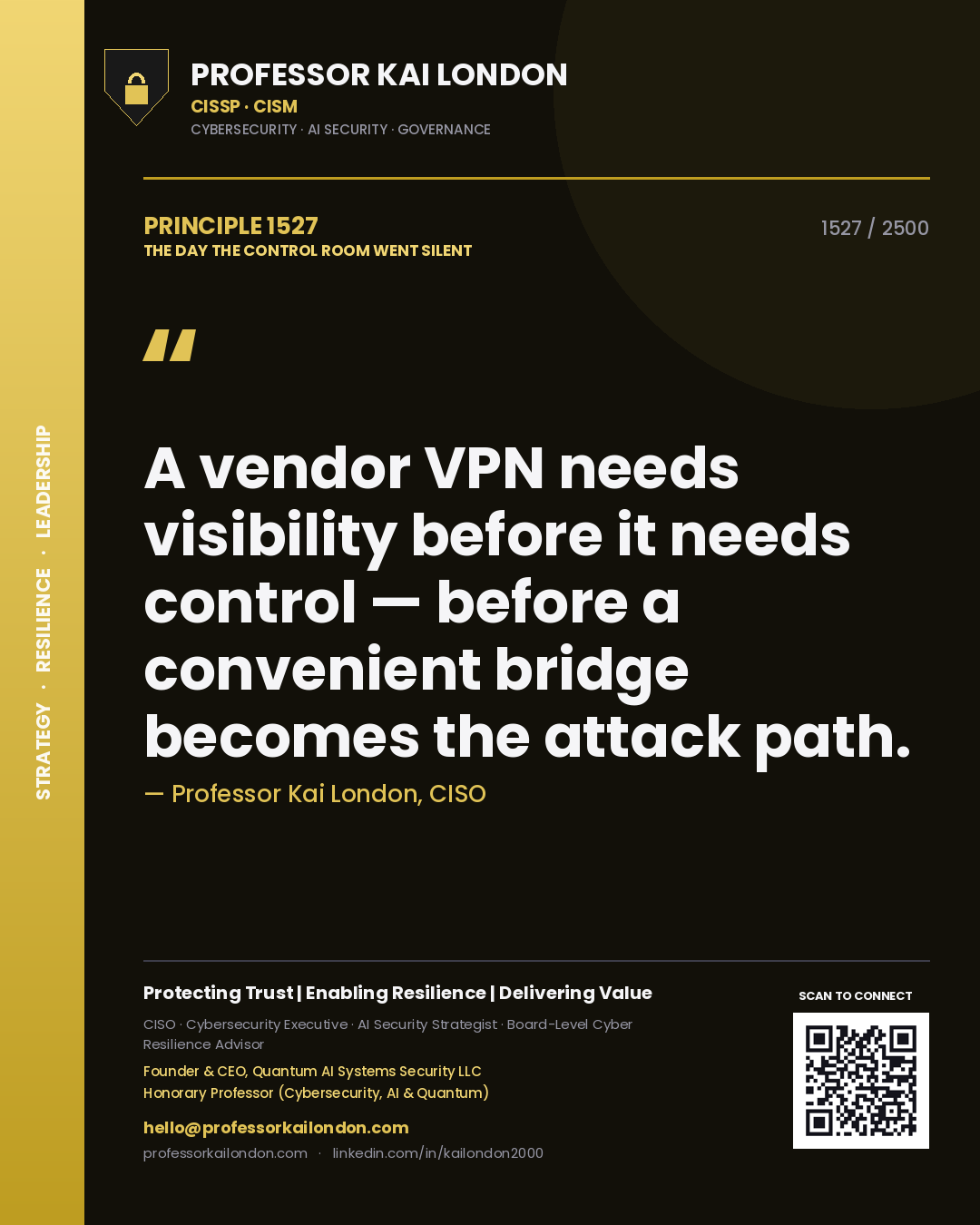 Professor Kai London principle 1527: A vendor VPN needs visibility before it needs control — before a convenient bridge becomes the attack path.
