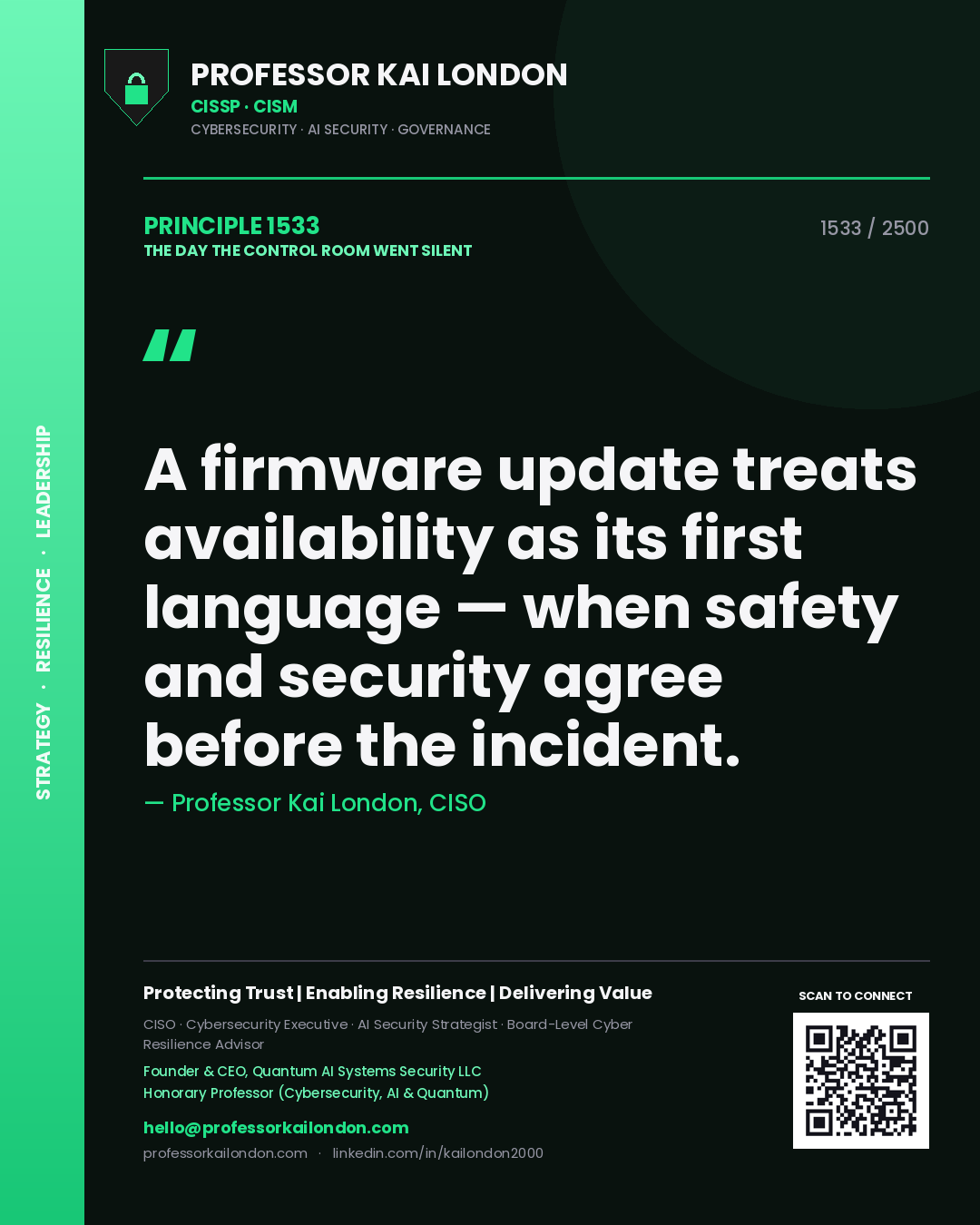 Professor Kai London principle 1533: A firmware update treats availability as its first language — when safety and security agree before the incident.