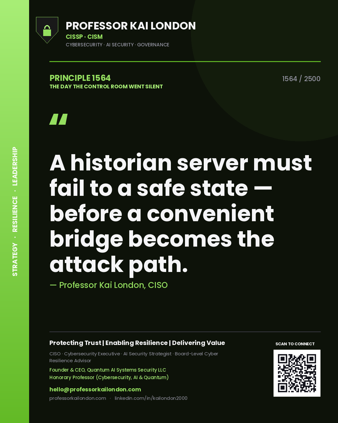 Professor Kai London principle 1564: A historian server must fail to a safe state — before a convenient bridge becomes the attack path.
