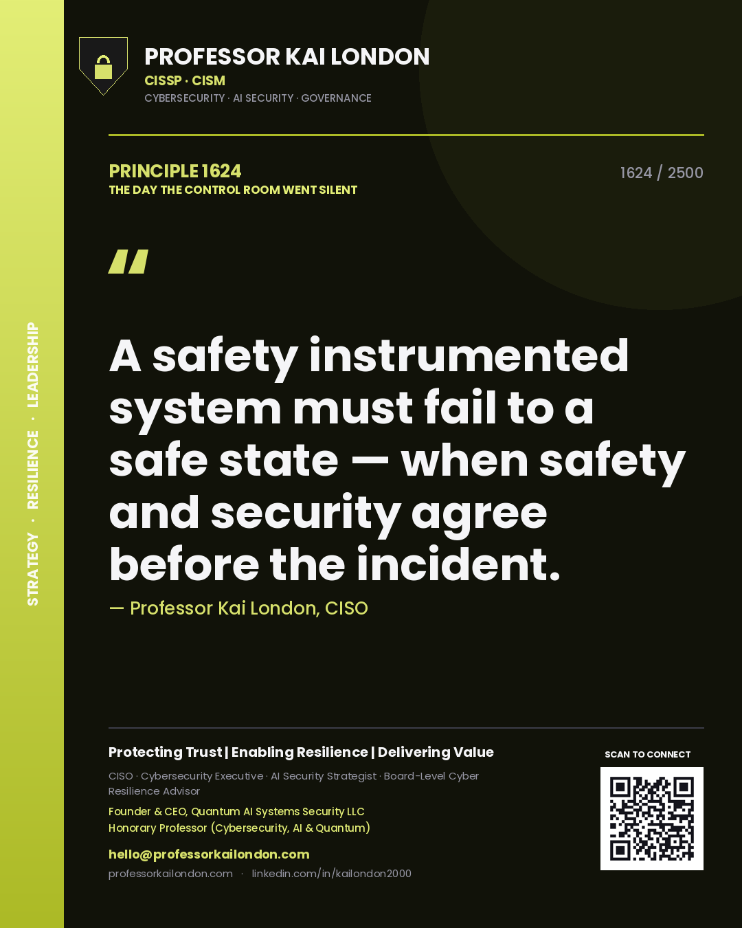 Professor Kai London principle 1624: A safety instrumented system must fail to a safe state — when safety and security agree before the incident.