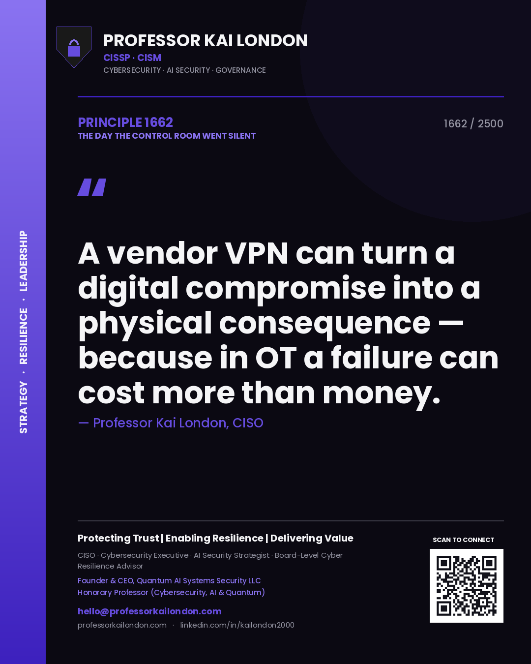 Professor Kai London principle 1662: A vendor VPN can turn a digital compromise into a physical consequence — because in OT a failure can cost more than money.